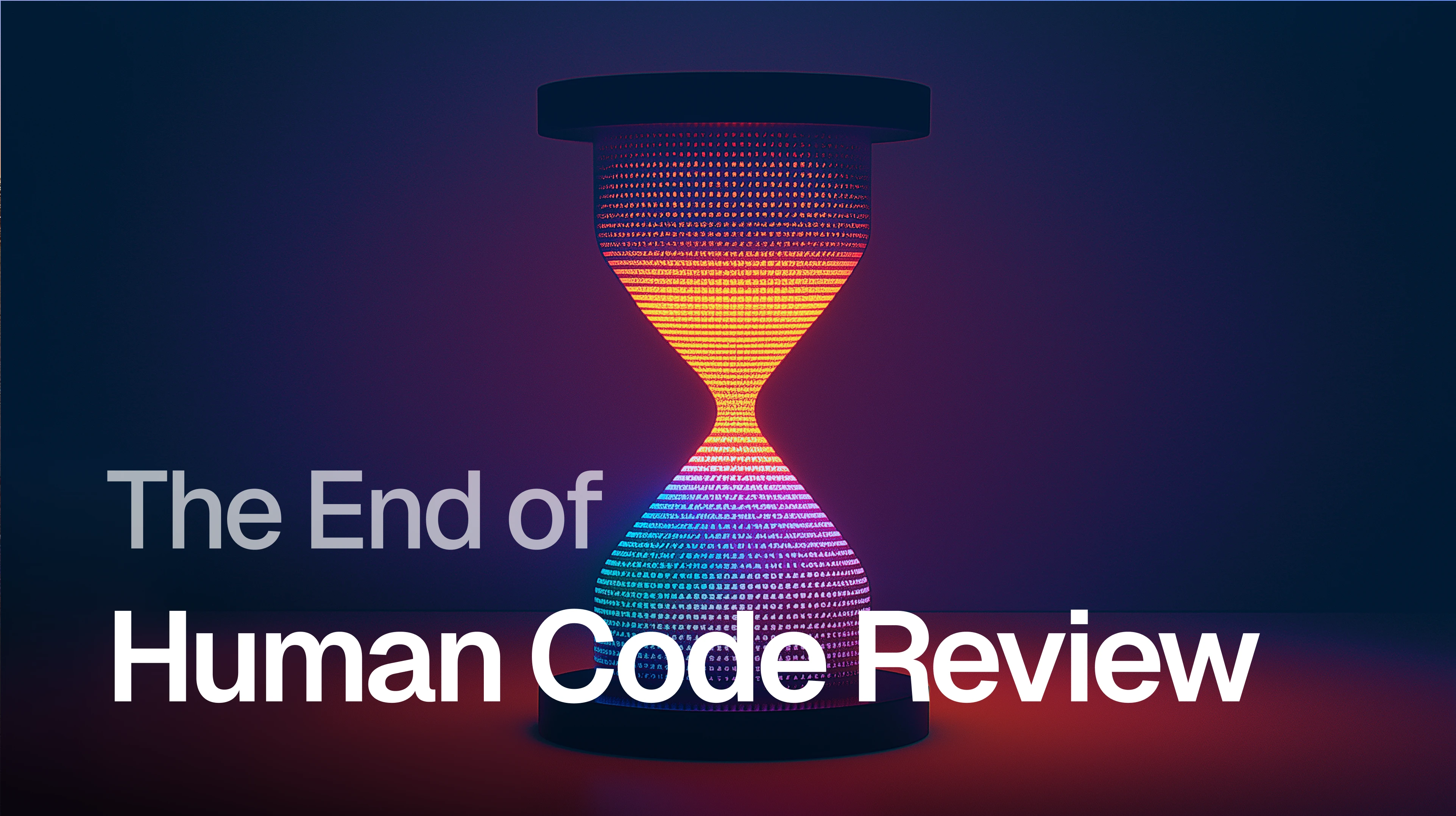 The End of Human Code Review